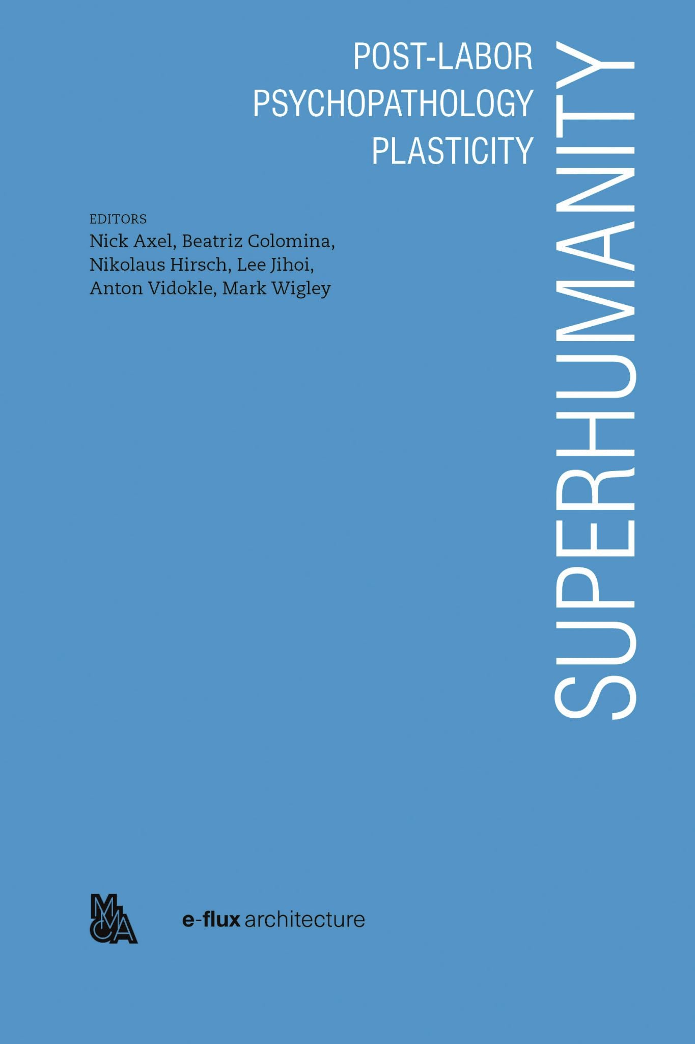 Superhumanity:  Post-Labor, Psychopathology, Plasticity