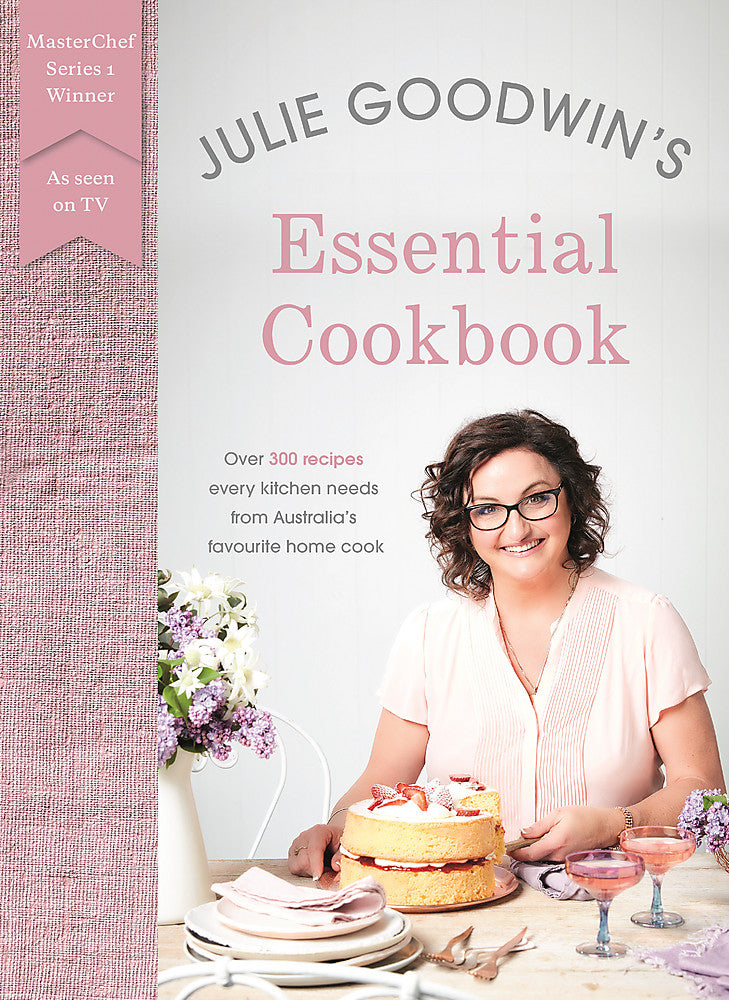 Julie Goodwin's Essential Cookbook