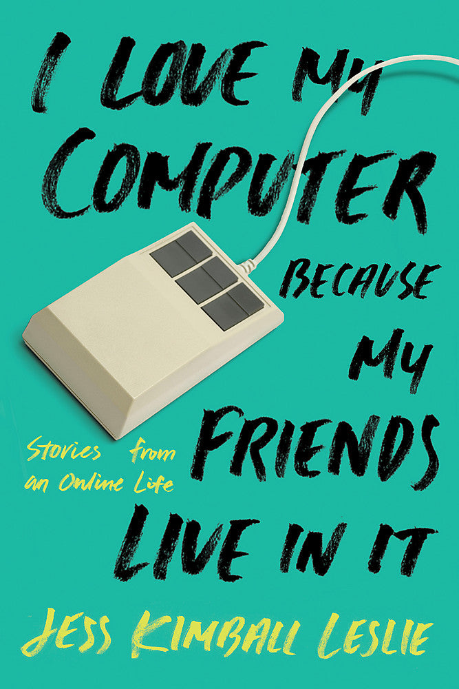 I Love My Computer Because My Friends Live in It