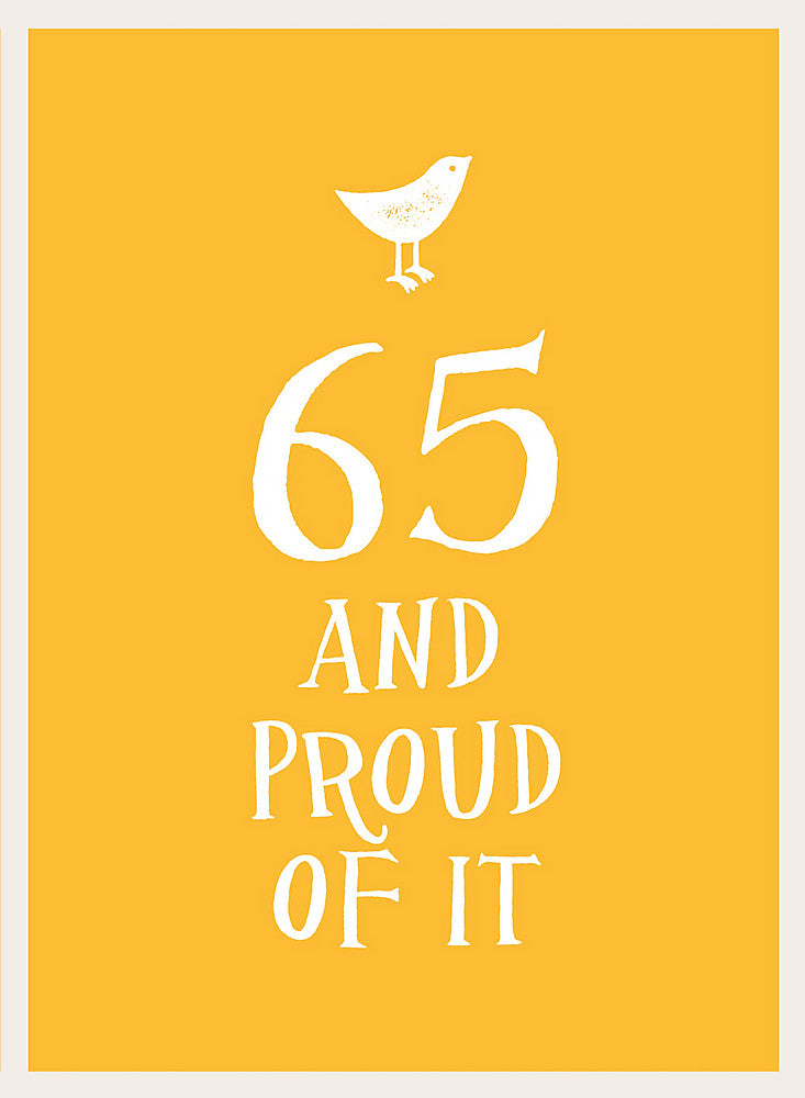 65 and Proud of It