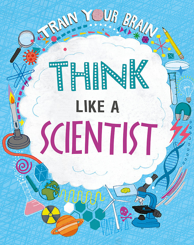 Train Your Brain: Think Like A Scientist