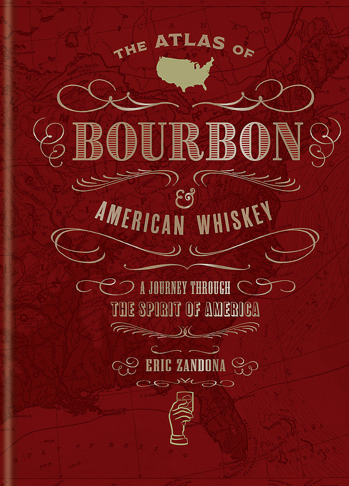 The Atlas of Bourbon and American Whiskey