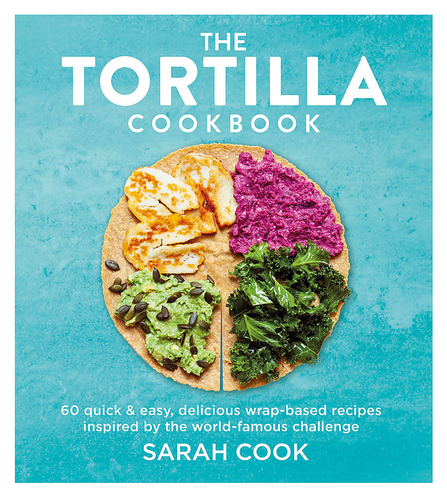 The Tortilla Cookbook