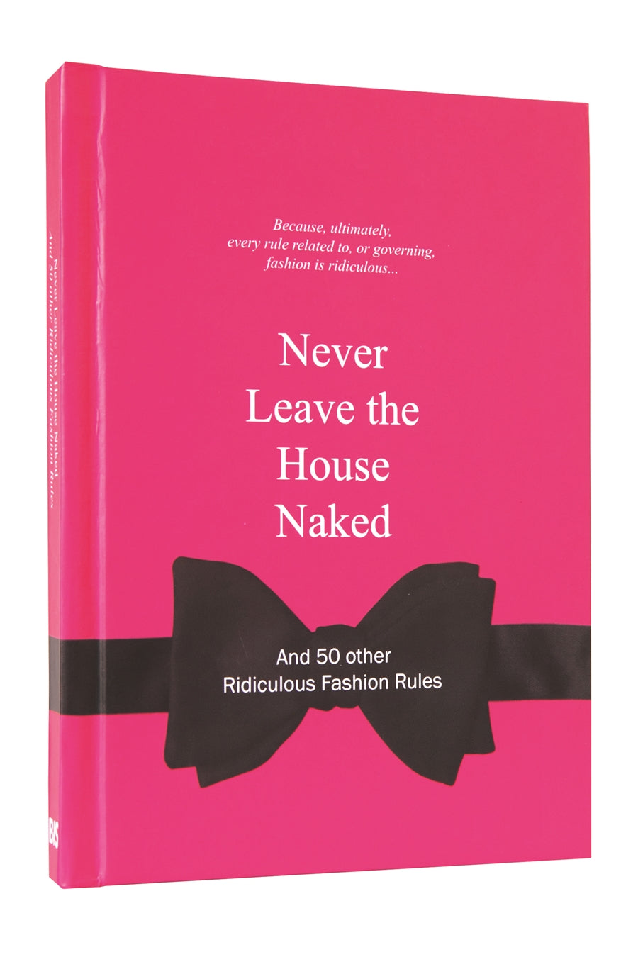 Never Leave the House Naked