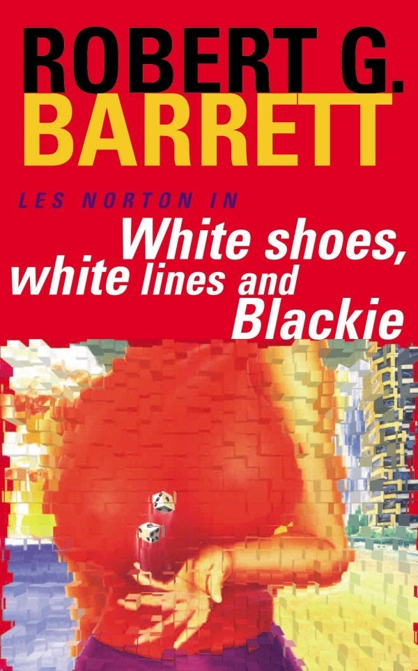 White Shoes, White Lines and Blackie: A Les Norton Novel 6