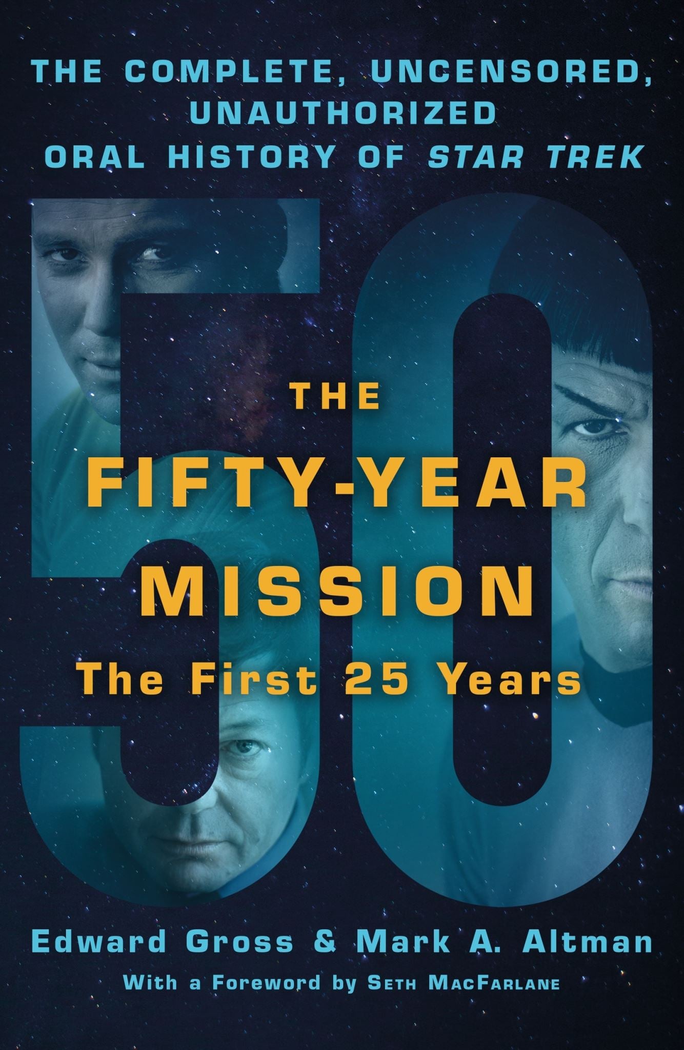 The Fifty-Year Mission: The Complete, Uncensored, Unauthorized Oral History of S