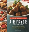 Keto Kitchen: Air Fryer Cookbook