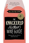 The Knackered Mother's Wine Guide