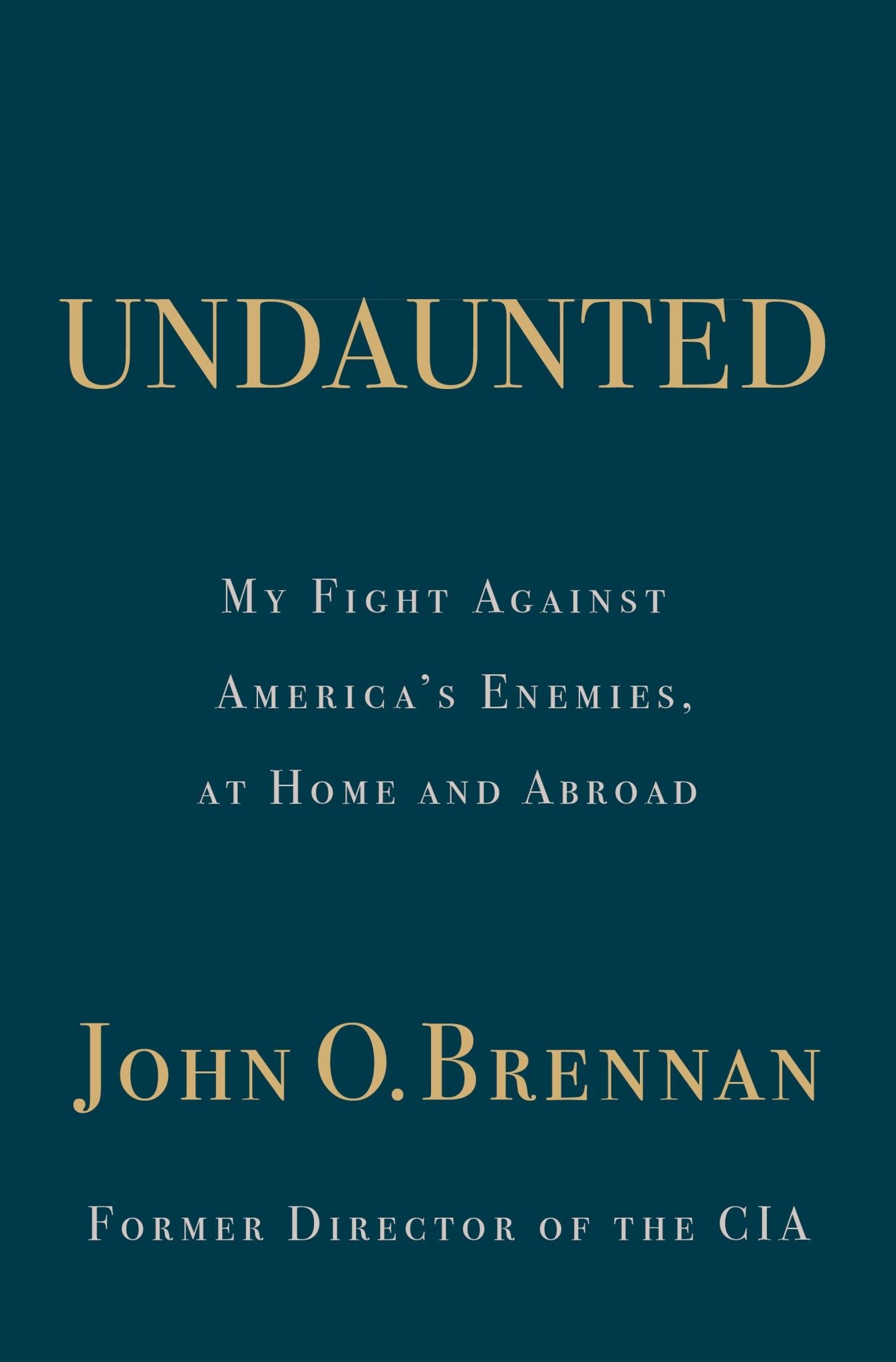 Undaunted: My Fight Against America’s Enemies, At Home and Abroad