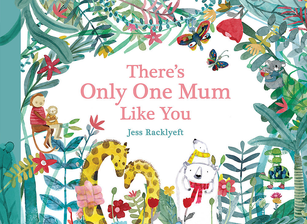 There's Only One Mum Like You