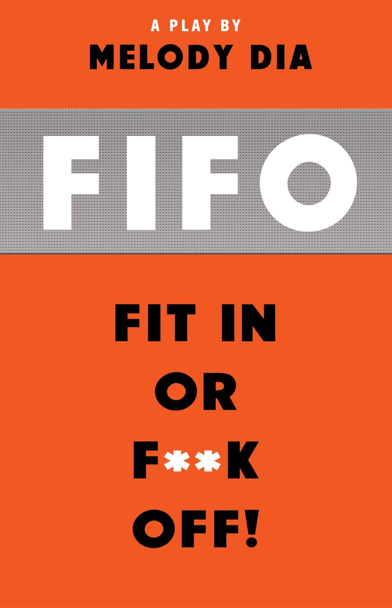 FIFO — Fit In or F**k Off!