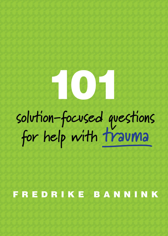 101 Solution-Focused Questions for Help With Trauma