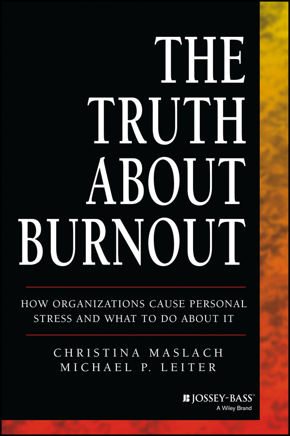 The Truth About Burnout