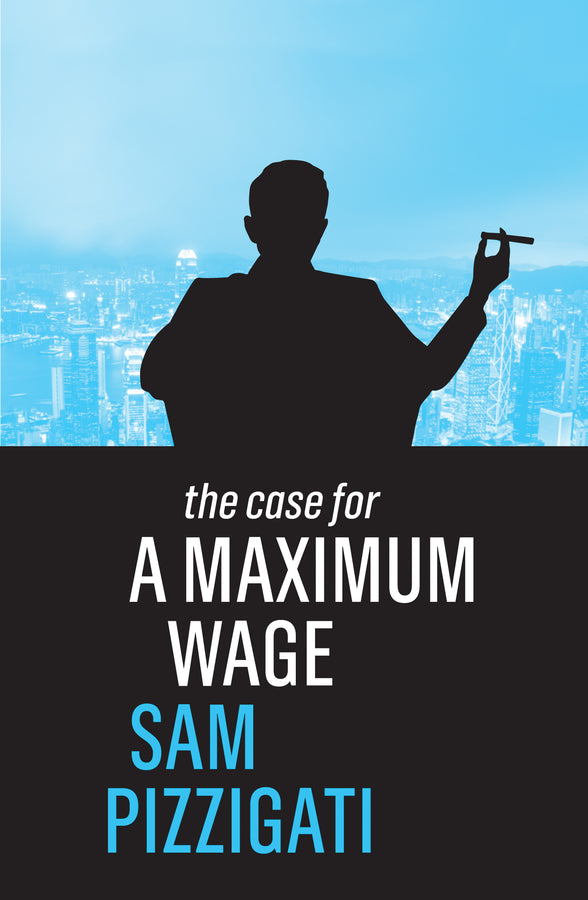 The Case for a Maximum Wage