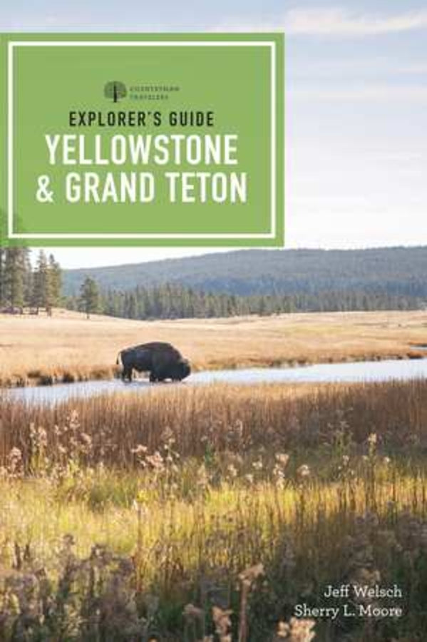 Explorer's Guide Yellowstone & Grand Teton