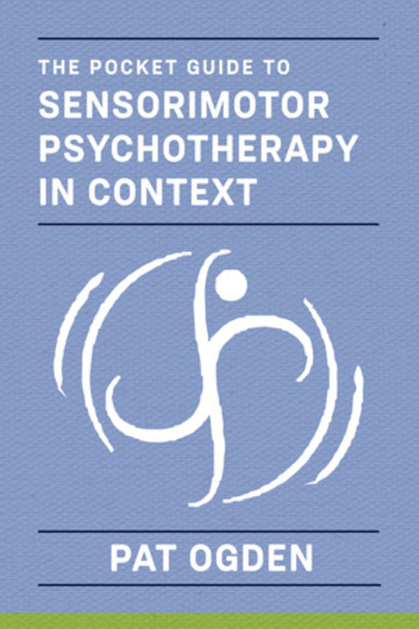 Pocket Guide to Sensorimotor Psychotherapy