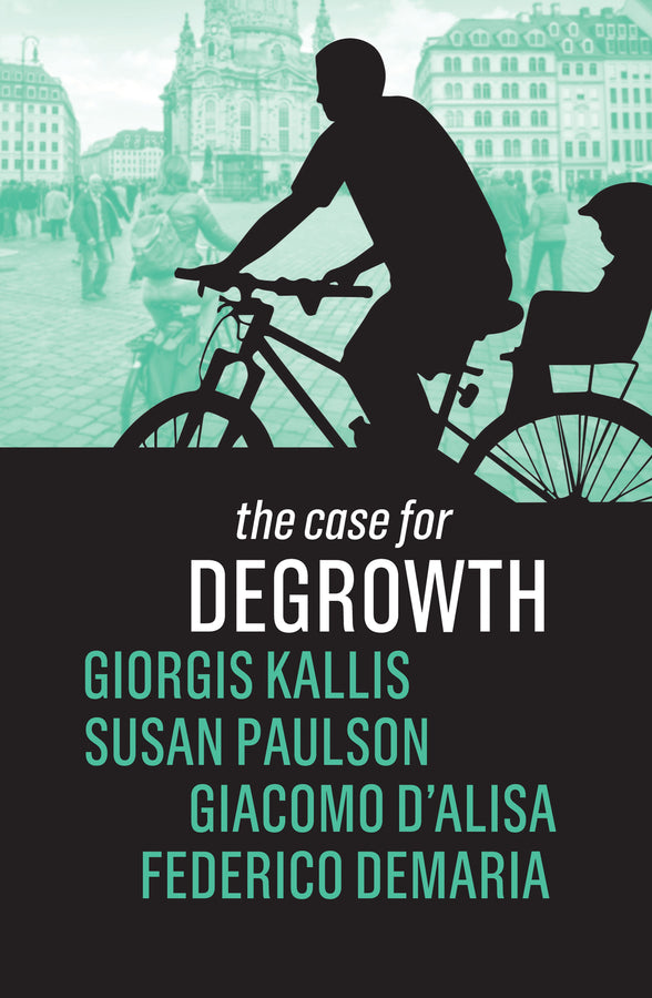 The Case for Degrowth