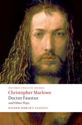 Doctor Faustus and Other Plays: Tamburlaine, Parts I and II; Doctor Faustus,