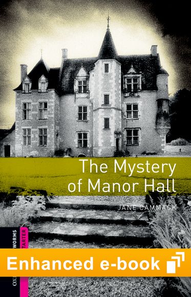 Oxford Bookworms Library Starter Level: The Mystery of Manor Hall eBook