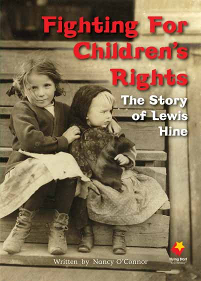 Fighting For Children's Rights: The Story of Lewis Hine