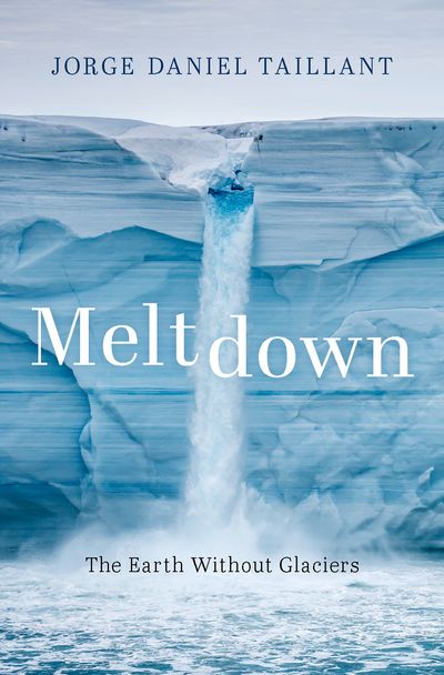 Meltdown The Earth Without Glaciers