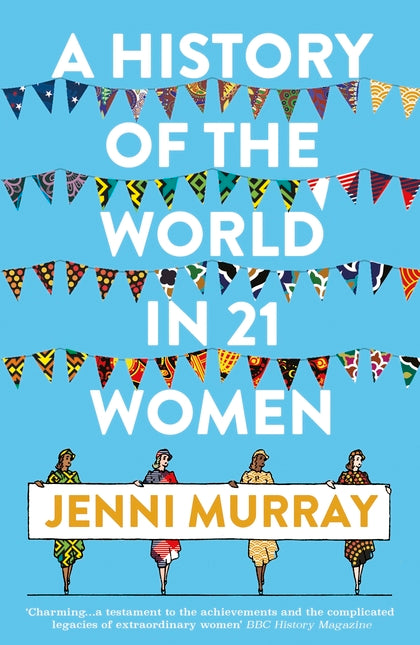 A History of the World in 21 Women: A Personal Selection