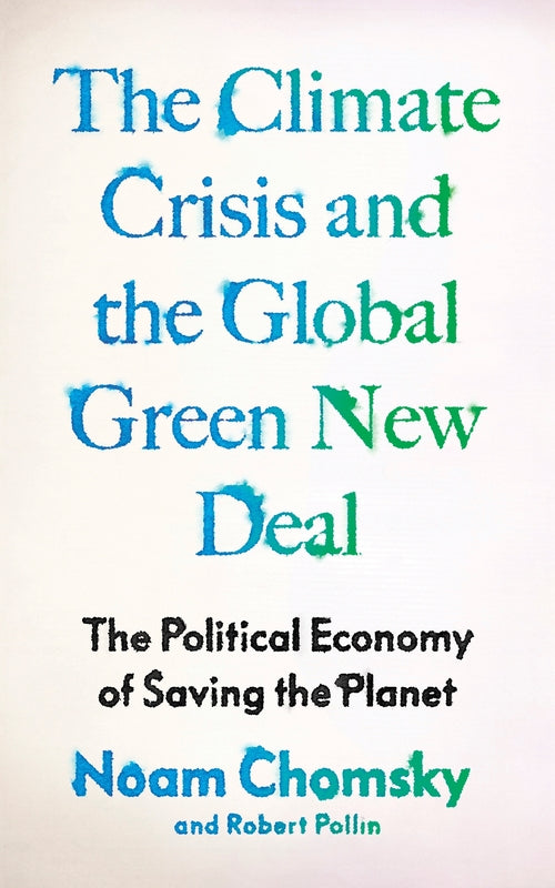 The Climate Crisis and the Global Green New Deal: The Political Economyof Saving