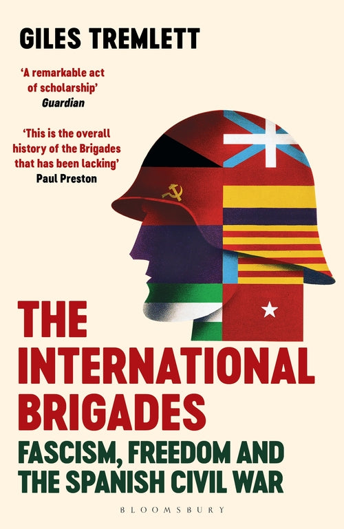 The International Brigades: Fascism, Freedom and the Spanish Civil War