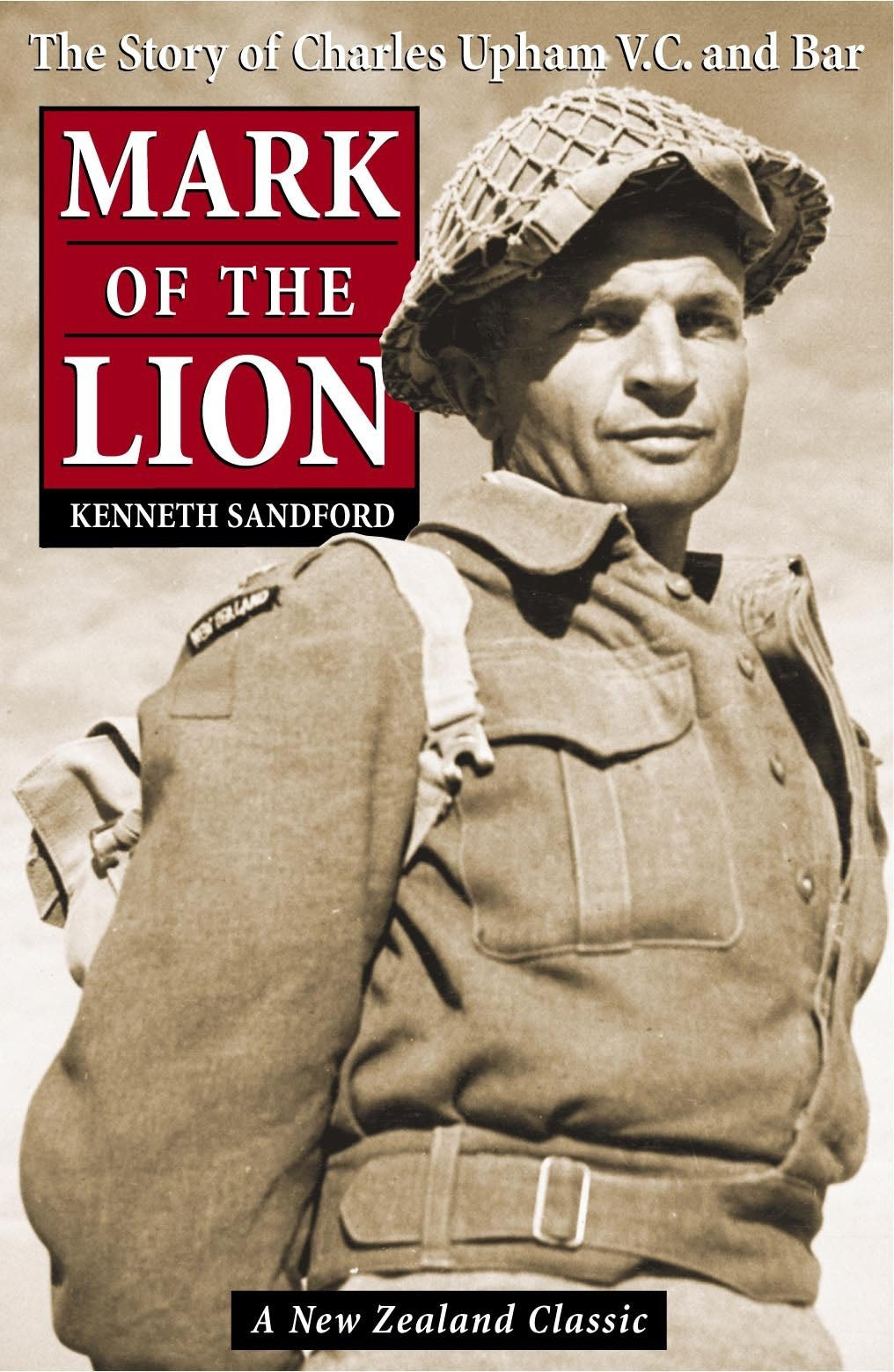 Mark of the Lion: the Story of Charles Upham VC & Bar