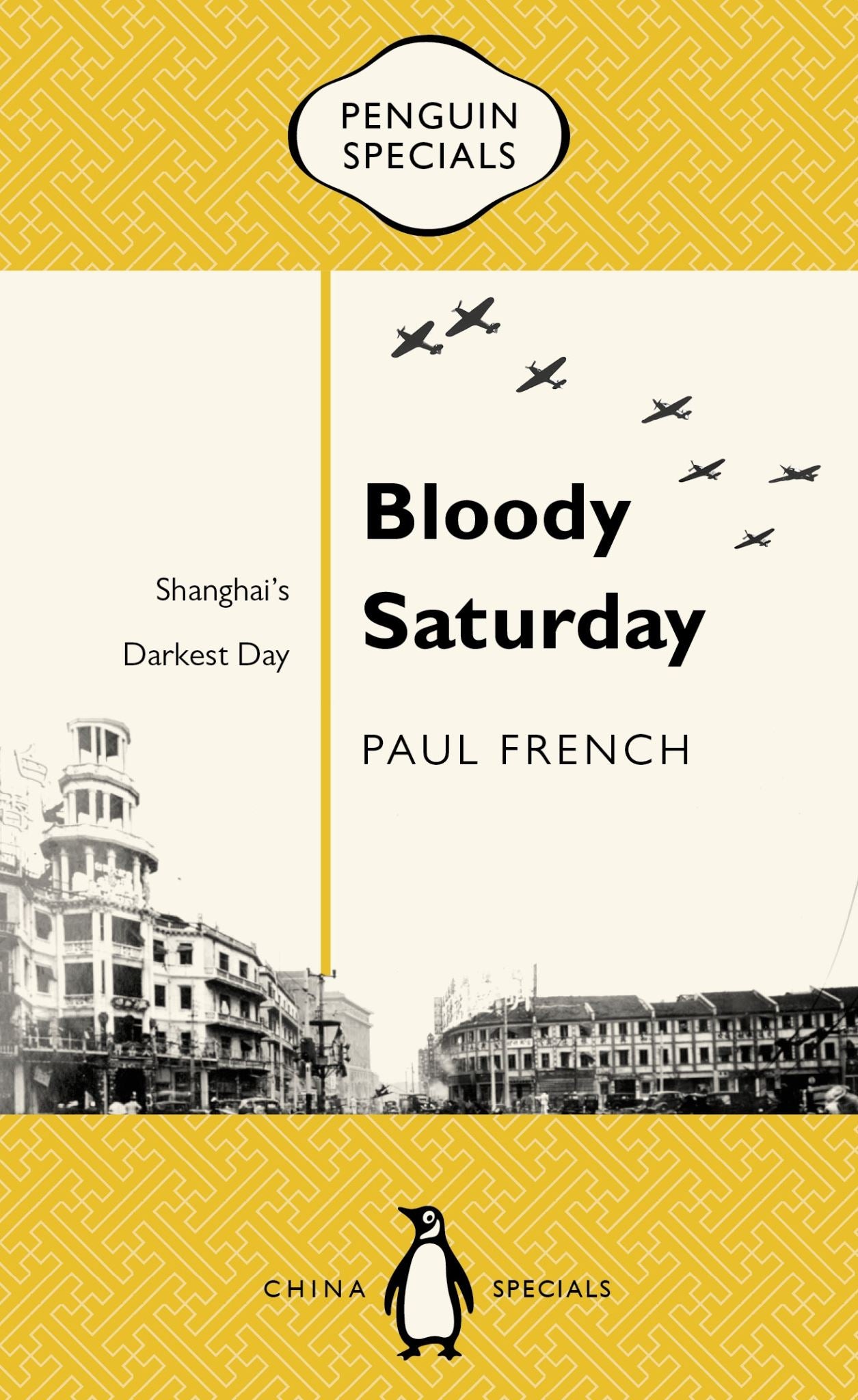 Bloody Saturday: Shanghai's Darkest Day: Penguin Specials