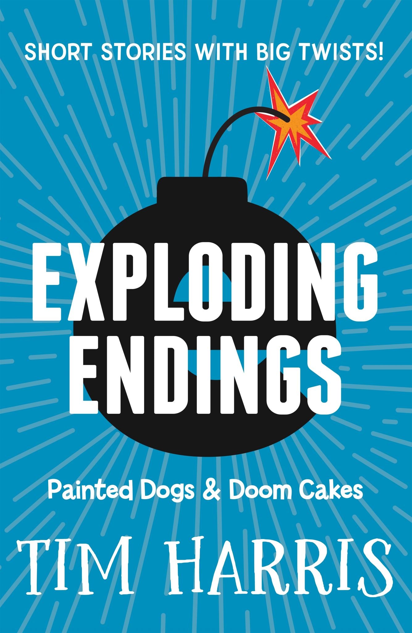 Exploding Endings 1: Painted Dogs & Doom Cakes