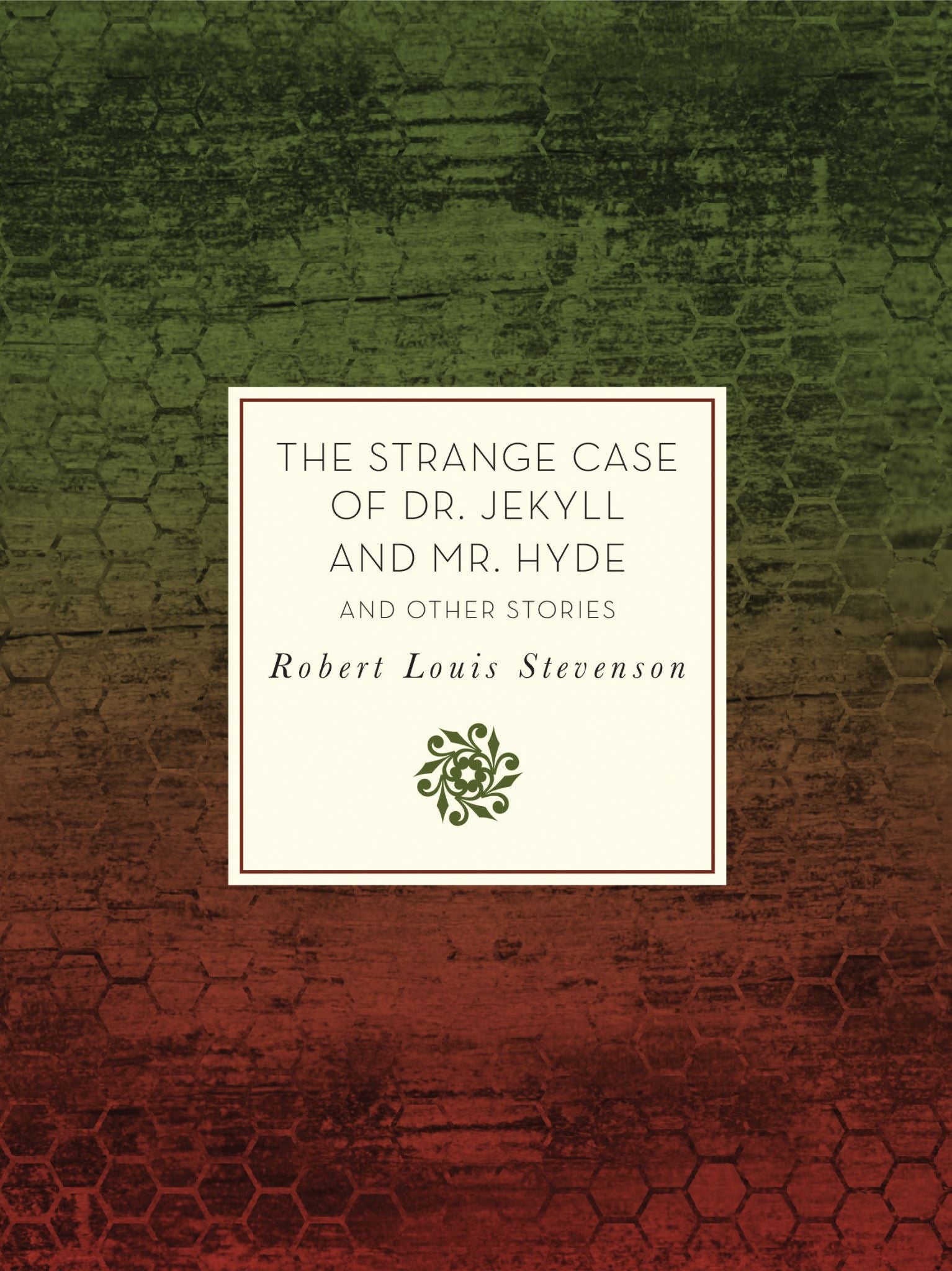 The Strange Case of Dr. Jekyll and Mr. Hyde and Other Stories (Knickerbocker Cla