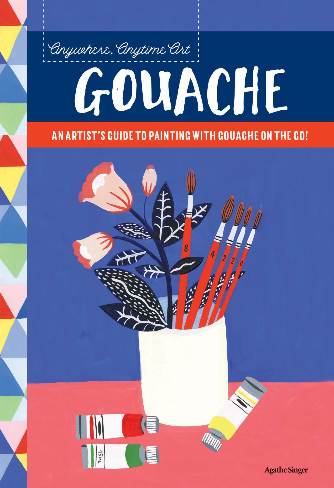 Gouache (Anywhere, Anytime Art)