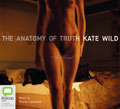 The Anatomy Of Truth - Unbridged Audio Book on CD