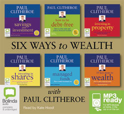 Six Ways To Wealth With Paul Clitheroe  - Unbridged Audio Book on MP3