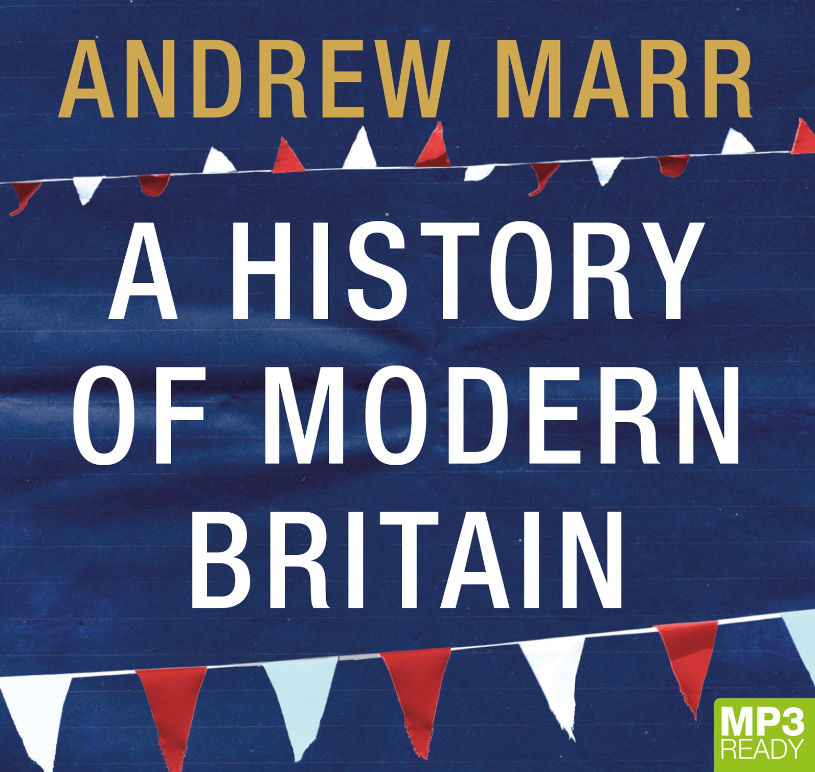 A History Of Modern Britain  - Unbridged Audio Book on MP3