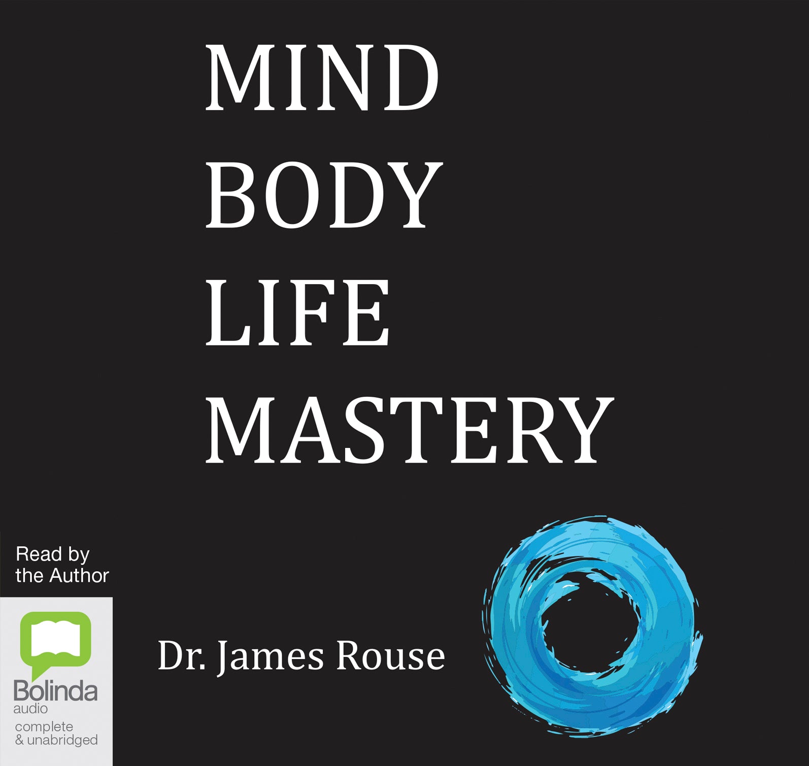 Mind Body Life Mastery - Unbridged Audio Book on CD