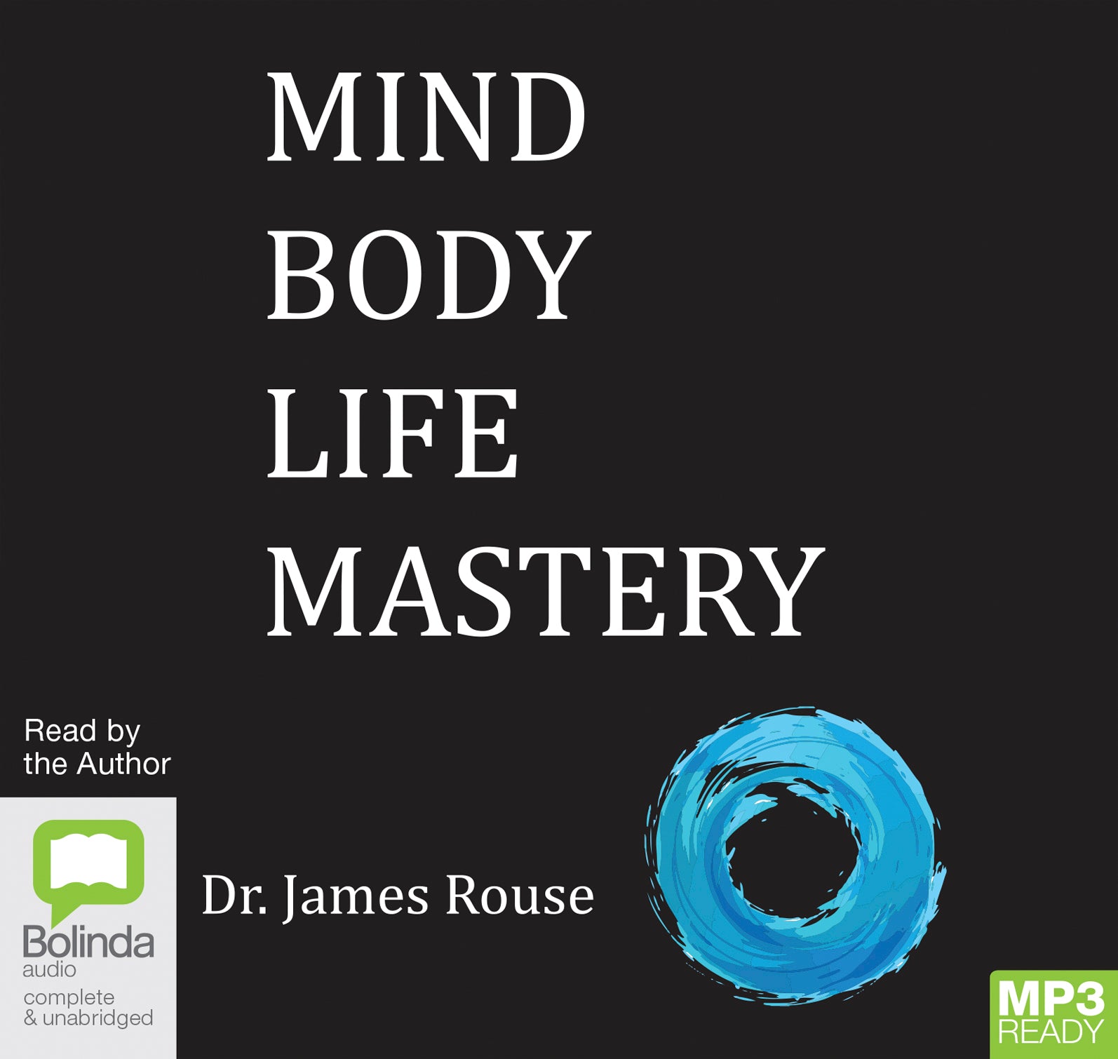 Mind Body Life Mastery  - Unbridged Audio Book on MP3