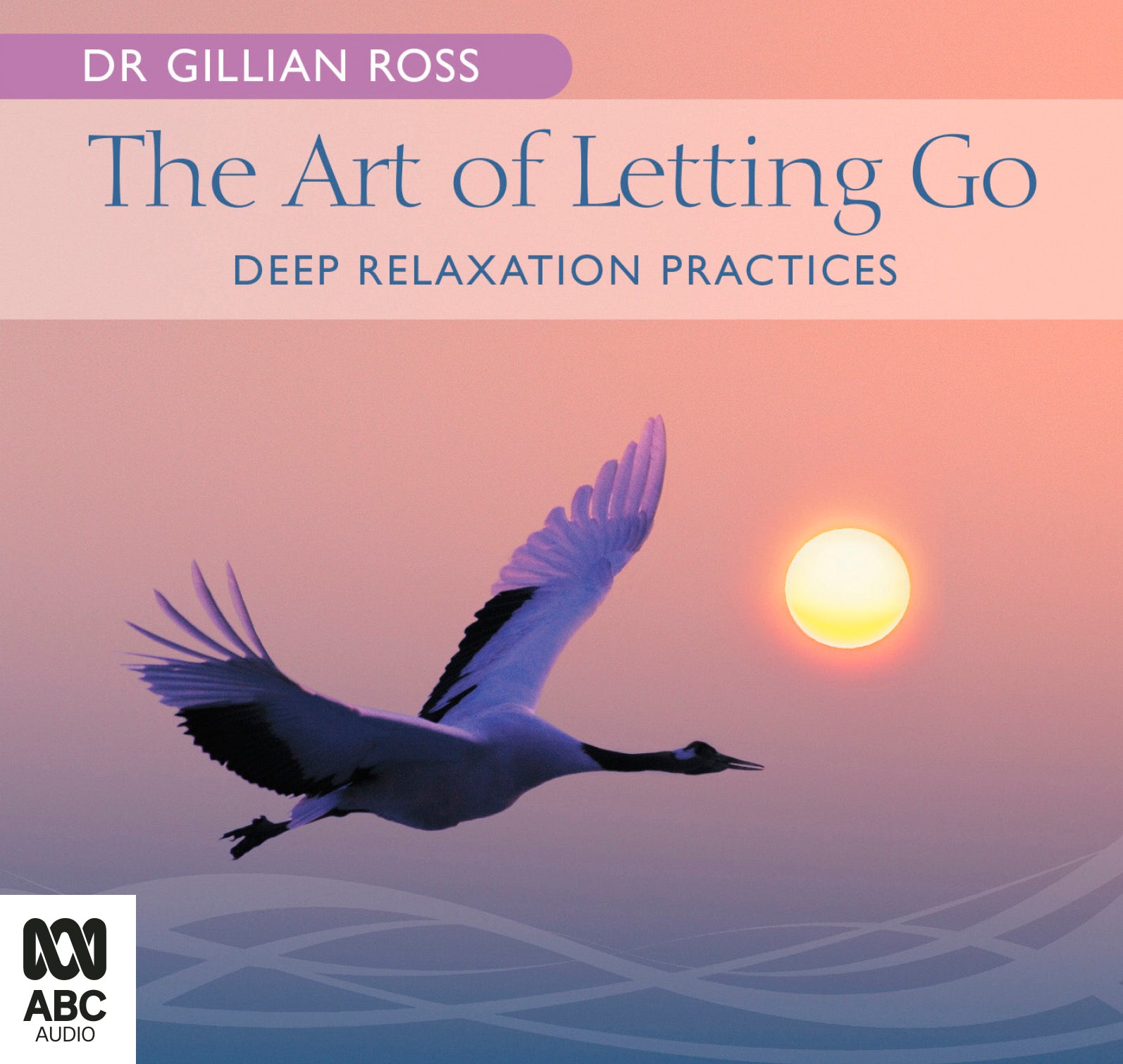 The Art Of Letting Go - Unbridged Audio Book on CD