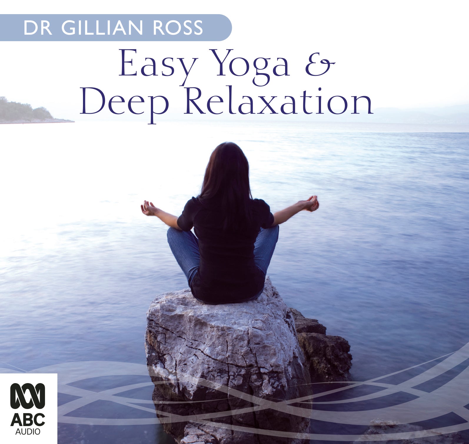 Easy Yoga & Deep Relaxation - Unbridged Audio Book on CD