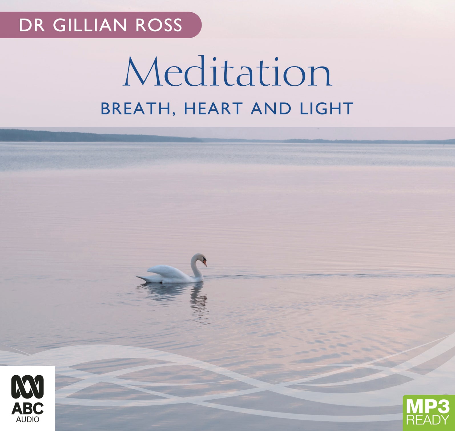 Meditation - Breath, Heart & Light  - Unbridged Audio Book on MP3