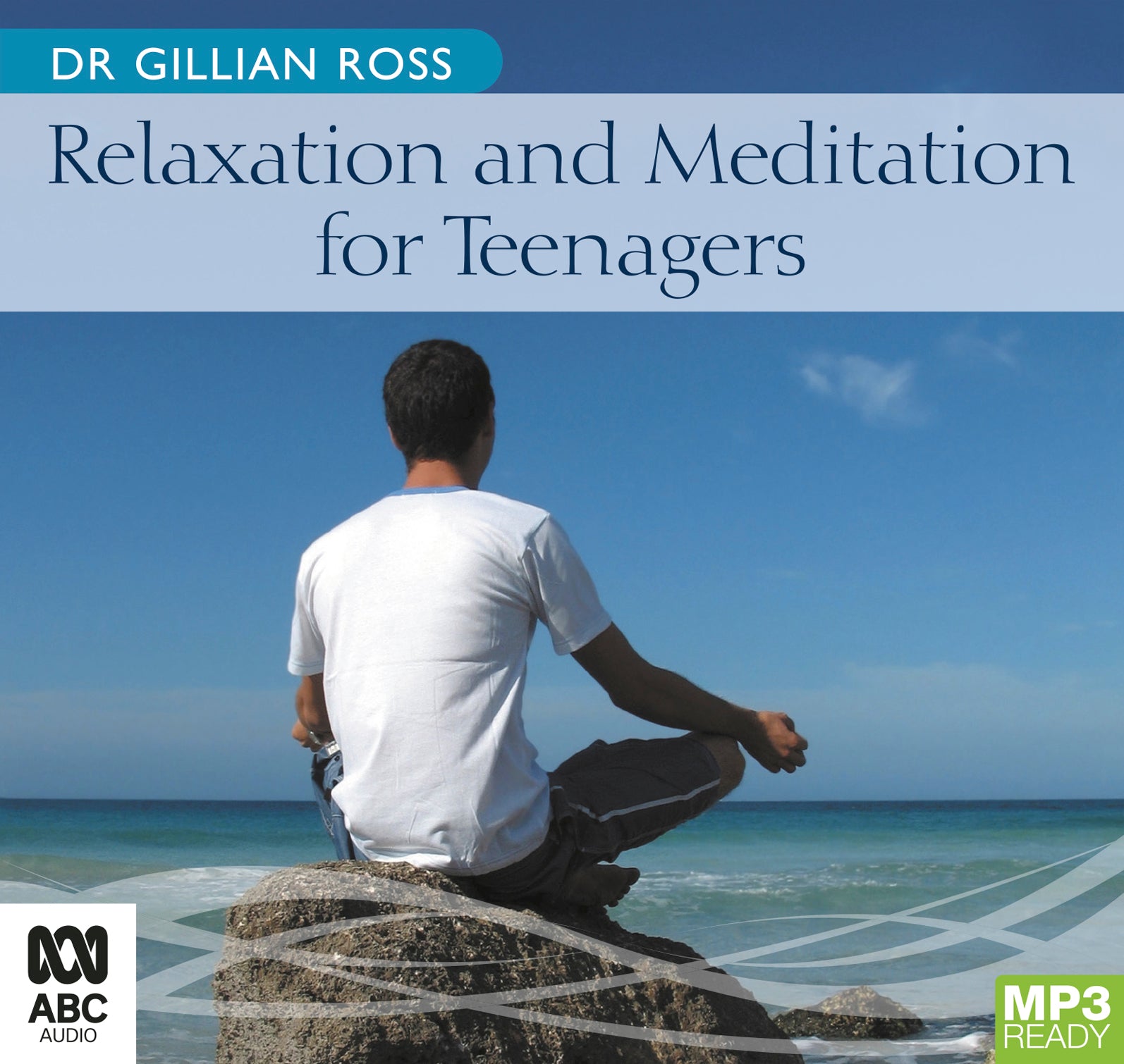 Relaxation And Meditation For Teenagers  - Unbridged Audio Book on MP3