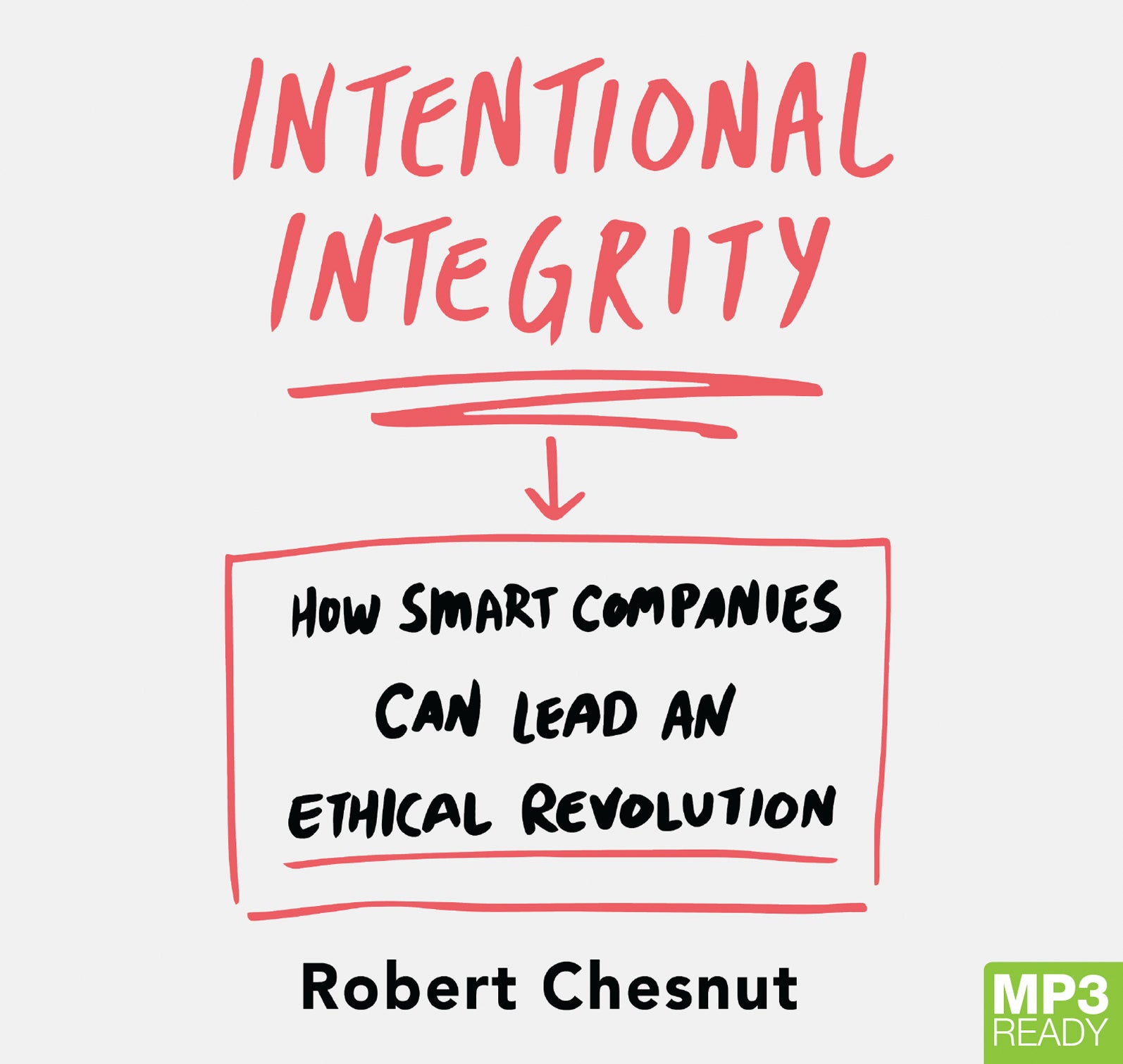 Intentional Integrity  - Unbridged Audio Book on MP3