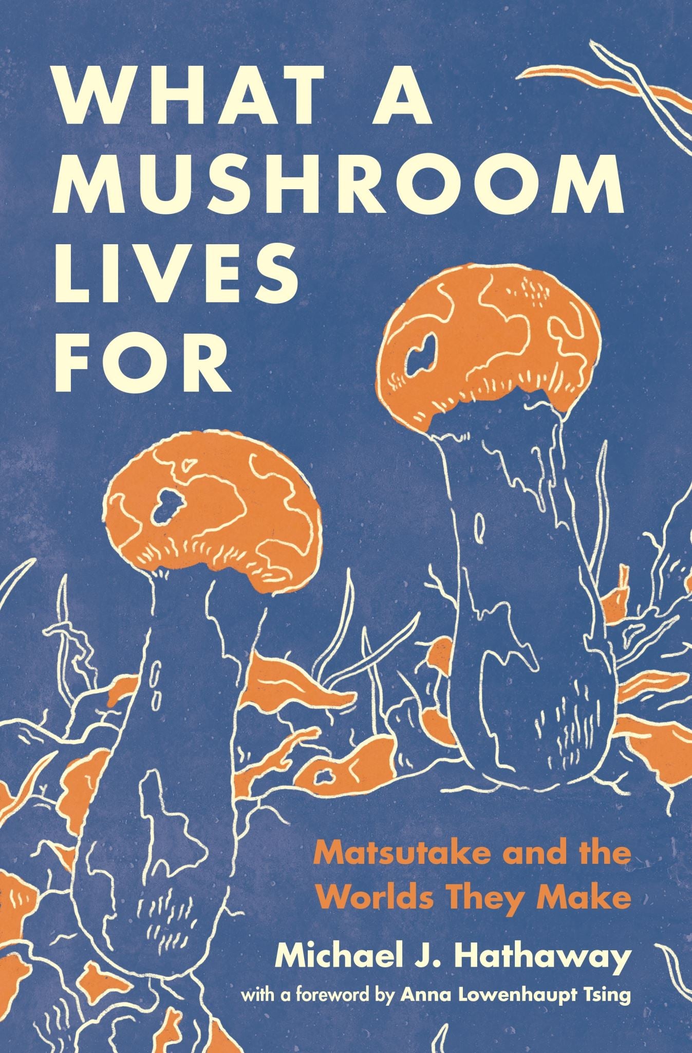 What a Mushroom Lives For