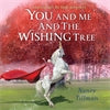 You and Me and the Wishing Tree