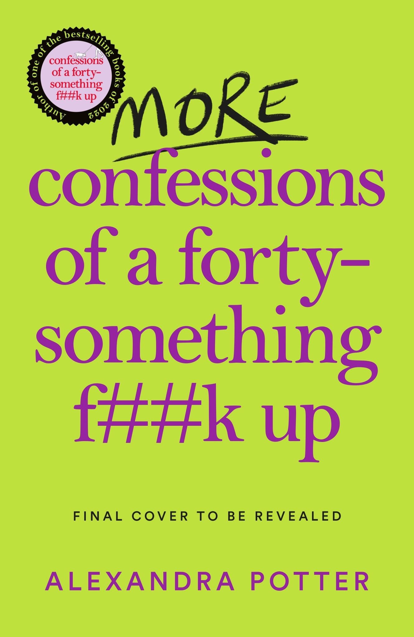 More Confessions of a Forty-Something F**k Up