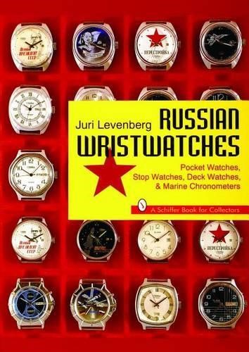 Russian Wristwatches: Pocket Watches, St Watches, Onboard Clock and Chronometers