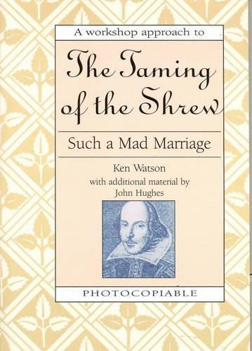 Such a Mad Marriage: Taming of the Shrew