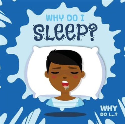 Why Do I Sleep?