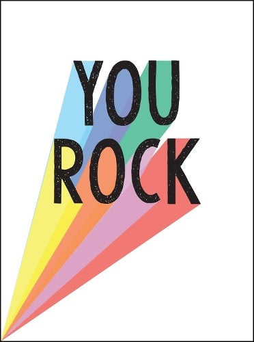 You Rock: Quotes and Statements to Uplift and Encourage